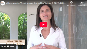 Vídeo-càpsules «Constructores Sostenibles» Capítol 2. GREENBUILDING